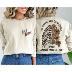 Zach Bryan Front and Back Printed Sweatshirt & Hoodie, Find Someone Who Grows Flowers In The Darkest Parts Of You,Americ