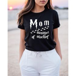 Manager of Mischief Shirt, Mother&39s Day Gift, Magical Mom TShirt, Mom Gift Shirt, Fantastic Mama Shirt, Wizard Mom Out