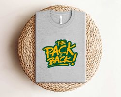 The Pack Is Back Green Bay Football Shirt Shirt Shirt