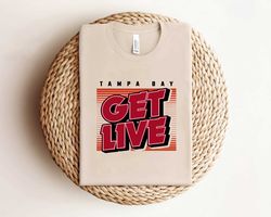 Tampa Bay Buccaneers Get Live Shirt Shirt Shirt