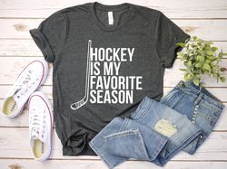 Hockey is my favorite season funny hockey shirt, hockey life shirt hockey shirt, hockey player gifts, funny ice hockey t