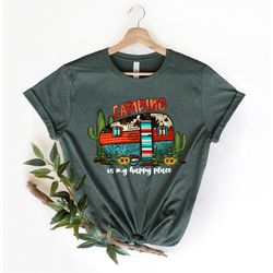 Camping is my Happy Place Shirt, Camp Life Shirt, Camp Lover Shirt, Funny Camping Gifts, Nature Lover RV Camper Glamping