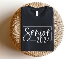 Senior 2024 Shirt, Class Of 2024 Shirt, Senior Shirt, Graduation 2024 Shirt, Graduation Gift Shirt, Senior 2024 Shirts,