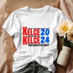 Funny Kelce Taking America To New Heights Shirt