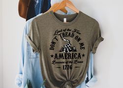 Land Of The Free Don't Tread On Me America Because Of the Brave 1776, 4th of July Family Matching Shirt, Patriotic Shirt
