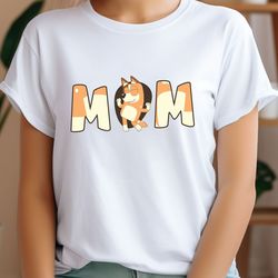 Mum Bluey Shirt, Mama Shirt, Bluey Family Shirt, Mothers Day Gift, Mom Bluey Shirt, Chilli Heeler Bluey Family Shirt, Ca