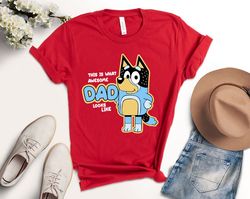 Bluey Dad Shirt, Bluey Shirt, This Is What Awesome Dad Looks Like Shirt, Father Day Tee, Bluey Dad Shirt, Bluey Gifts fo