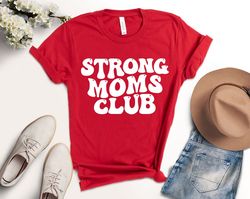 Strong Moms Club Tshirt, Strong Mom Tee, Gym Workout, Sports & Fitness, Gym Mother Gift, Running Top, Lifting Shirt, Cro