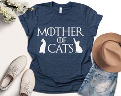 Mother of Cats Shirt, Game Of Thrones Themed Mother Of Cat Shirt, Cat Lover Shirt, Gift for Cat Owner, Cute Cat Shirt, K