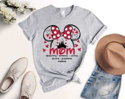 Disney Mom Shirt, Disney Themed Mother's Day Shirt, Beautiful Mom Shirt, Strong Mom Shirt, Loving Gentle Mom Shirt, Powe