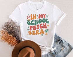 In My School Psych Era Shirt, School Psychologist Shirt, School Psych T-Shirt, Teacher Era Shirt, School Counselor Shirt