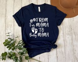 from fur mama to baby mama shirt, pregnancy shirt, gift for expecting mom, to human mama, new mom gifts, baby announceme