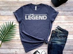 The Legend Shirt, Fathers Day Shirt, Happy Fathers Day, Fathers Day Gift, Gift for Best Dad, Number One Dad, Daddy Shirt