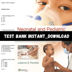 Test Bank for Neonatal and Pediatric Respiratory Care A Patient Case Method 1st Edition PDF | Instant Download