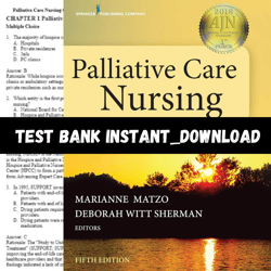 Test Bank for Palliative Care Nursing Quality Care to the End of Life 5th Edition Matzo Sherman PDF | Instant Download