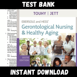 All Chapters Ebersole and Hess Gerontological Nursing and Healthy Aging 6th Edition Touhy Test bank