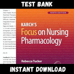 All Chapters Karch's Focus on Nursing Pharmacology 9th Edition by Rebecca Test bank