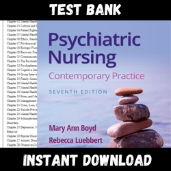 All Chapters Psychiatric Nursing: Contemporary Practice, 7th Edition Ann Boyd Test bank