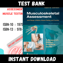 All Chapters Musculoskeletal Assessment Joint Range of Motion Muscle Testing and Function 4th Edition Test bank
