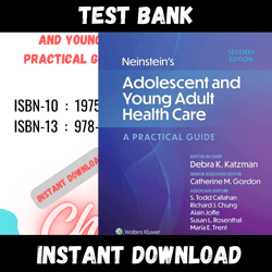 All Chapters Neinstein's Adolescent and Young Adult Health Care A Practical Guide 7th Edition Katzman Test bank