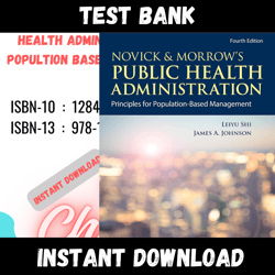 All Chapters Novick & Morrow's Public Health Administration Principles for Popultion Based Management 4th Edit Test bank