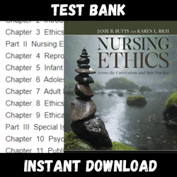 All Chapters Nursing Ethics Across the Curriculum and Into Practice 6th Edition Butts Test bank