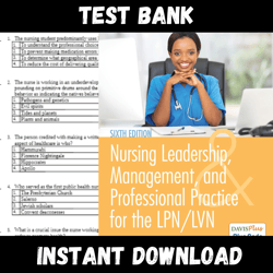 All Chapters Nursing Leadership, Management, and Professional Practice for the LPN/LVN 6th Edition Dahlkemper Test bank
