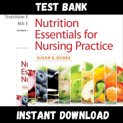 All Chapters Nutrition Essentials for Nursing Practice 8th Edition Dudek Test bank