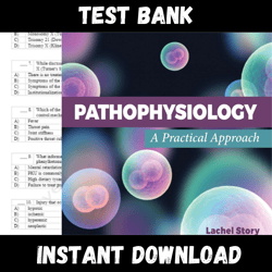 All Chapters Pathophysiology A Practical Approach 5th Edition Story Test bank