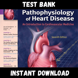 All Chapters Pathophysiology of Heart Disease An Introduction to Cardiovascular Medicine 7th Edition Lilly Test bank