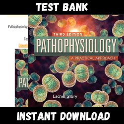All Chapters Pathophysiology: A Practical Approach 3rd Edition Story Test bank