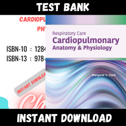 All Chapters Respiratory Care Cardiopulmonary Anatomy & Physiology Clark Test bank