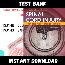 All Chapters Spinal Cord Injury Functional Rehabilitation 4th Edition Somers Burnett Test bank