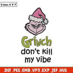 Dont kill my vibe Embroidery Design, Grinch Embroidery,Embroidery File, Chrismas Embroidery,Anime shirt,Digital download