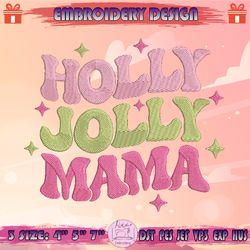 Holly Jolly Mama Embroidery Design, Mama Claus Embroidery, Pink Christmas Embroidery Design, Machine Embroidery Designs