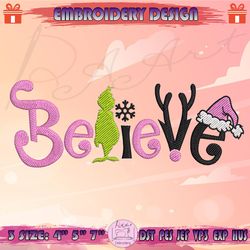 Grinch Believe Embroidery Design, Pink Grinch Embroidery, Grinch Christmas Embroidery Design, Machine Embroidery Designs