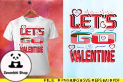 Lets Go Valentine Typography T Shirt Design 24