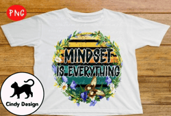 Motivational Png, Mindset is Everything Design 52