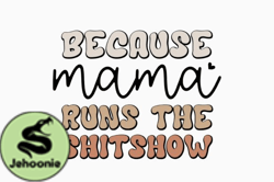 Because Mama Runs the Funny Mom SVG Design 332