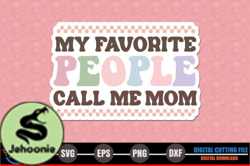 My Favorite People Call Me Mom Design 224
