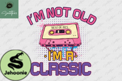 Im Not Old Im a Classic Cassette PNG Design 30