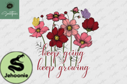 Keep Going Keep Growing Vintage Flower Design 42