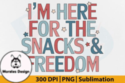 4th of July PNG, Im Here for the Snacks Design 52