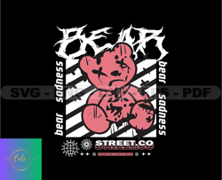 Bear Sadness, Sad Bear Stretwear, Teddy Bear Tshirt Design, Streetwear Teddy Bear PNG, Urban, DTG, DTF 32