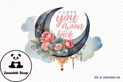I Love You to the Moon and Back PNG Design 116