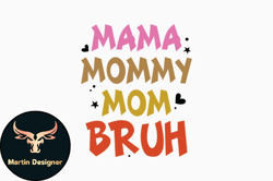 Mama Mommy Mom Bruh Mama Retro Svg Design 260