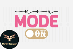 Mom Mode on,Mothers Day SVG Design58