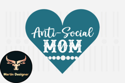 Anti-social Mom,Mothers Day SVG Design160