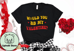 Would You BB Mine Valentine Tshirt Design 31