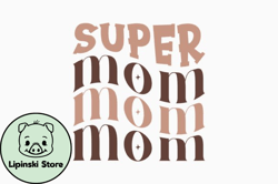 Super Mom Retro Mothers Day SVG Design 314